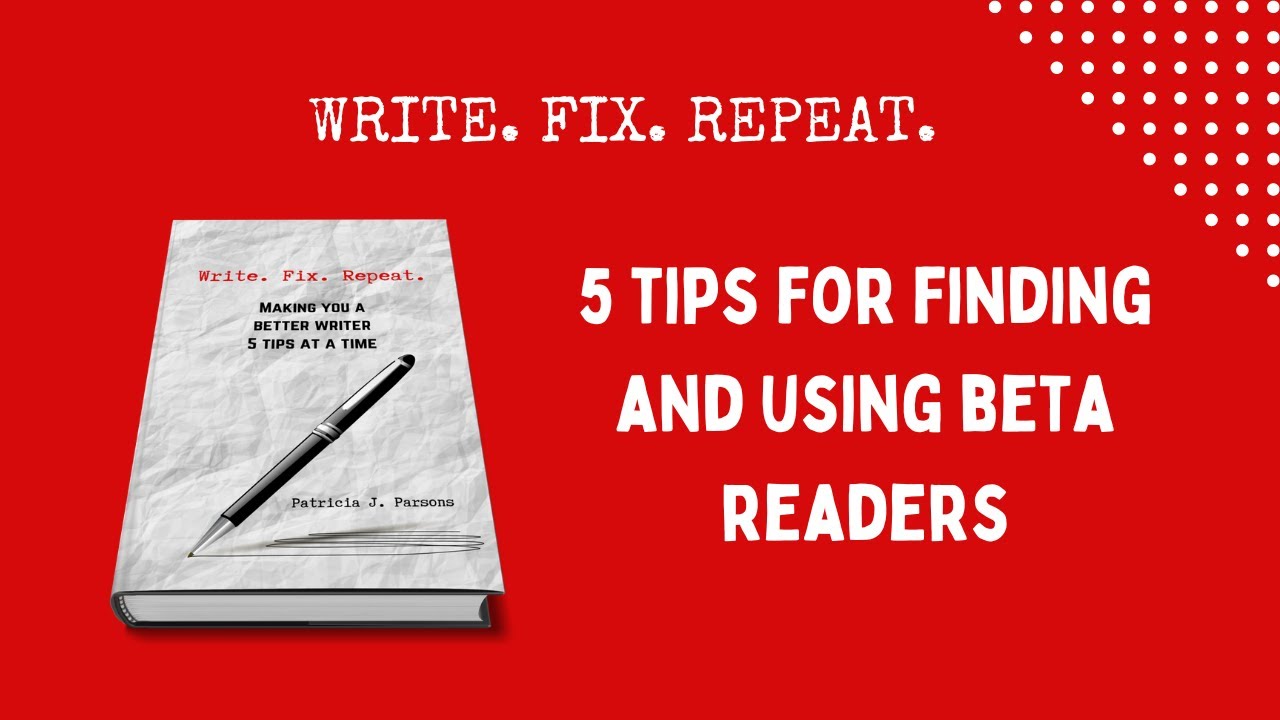 5 TIPS FOR FINDING AND USING BETA READERS