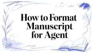 How to Format Manuscript for Agent
