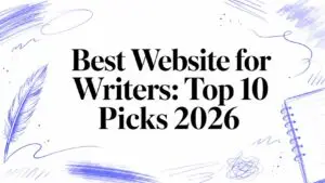 Best Website for Writers: Top 10 Picks 2026