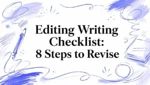 Editing Writing Checklist: 8 Steps to Revise