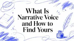 What Is Narrative Voice and How to Find Yours