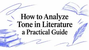 How to Analyze Tone in Literature a Practical Guide